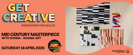 Get Creative Workshop – Mid Century Masterpiece