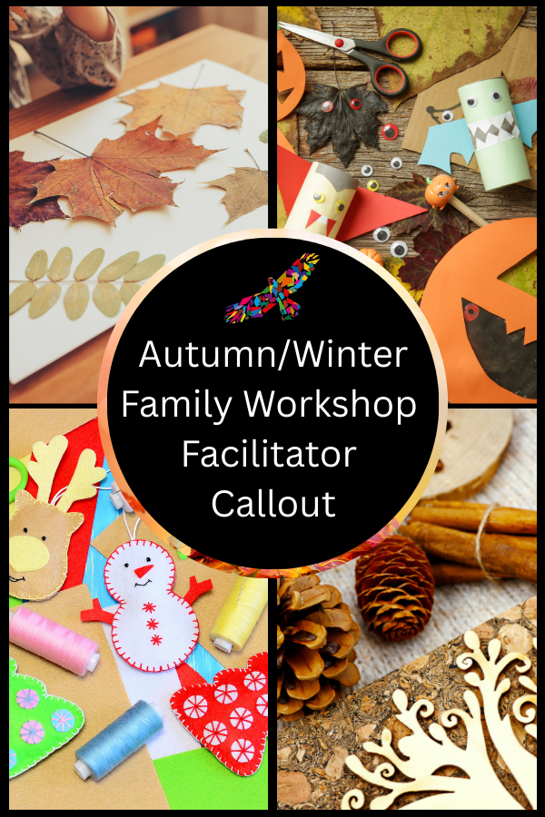 Autumn/Winter Family Workshop Facilitator Call Out