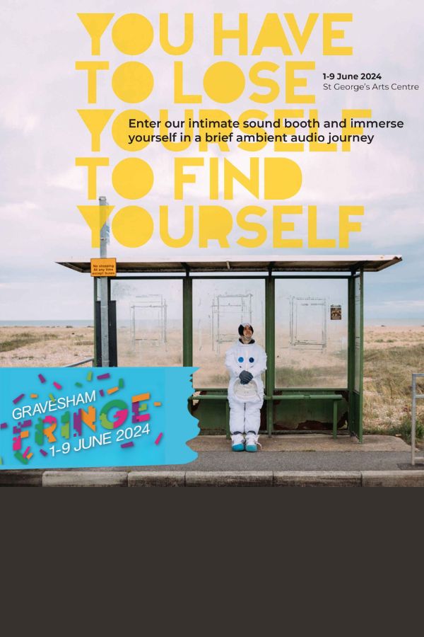  You Have to Lose Yourself to Find Yourself - A Fringe Festival Event